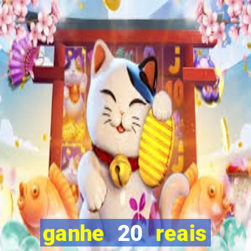 ganhe 20 reais para apostar cassino